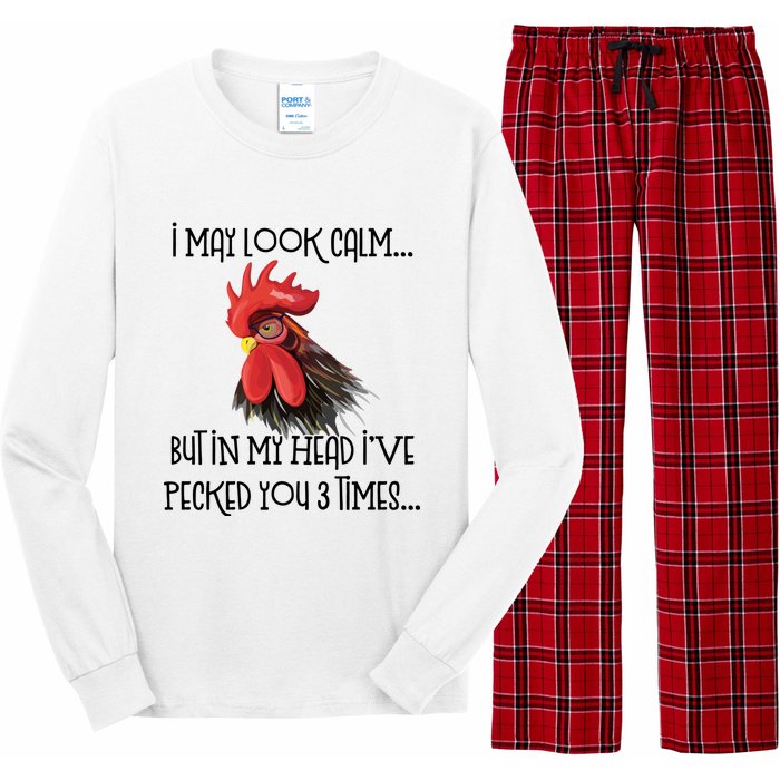 I May Look Calm But In My Head Ive Pecked You 3 Times Funny Chicken Lover Farmer Long Sleeve Pajama Set