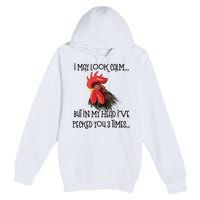 I May Look Calm But In My Head Ive Pecked You 3 Times Funny Chicken Lover Farmer Premium Pullover Hoodie