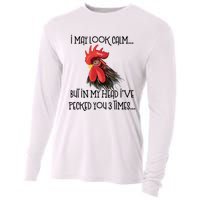 I May Look Calm But In My Head Ive Pecked You 3 Times Funny Chicken Lover Farmer Cooling Performance Long Sleeve Crew