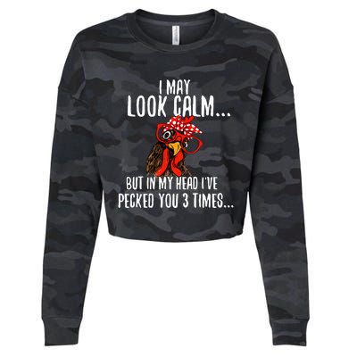 I May Look Calm Chicken Farm Poultry Owner Cropped Pullover Crew