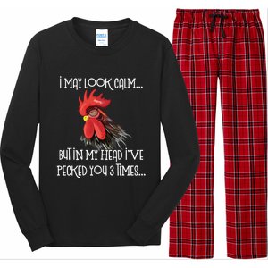 I May Look Calm But In My Head Ive Pecked You 3 Times Funny Chicken Lover Farmer Long Sleeve Pajama Set