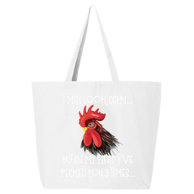 I May Look Calm But In My Head Ive Pecked You 3 Times Funny Chicken Lover Farmer 25L Jumbo Tote