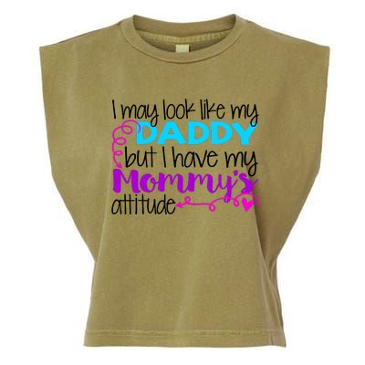 I May Look Like My Daddy But I Have My Mommys Attitude Garment-Dyed Women's Muscle Tee