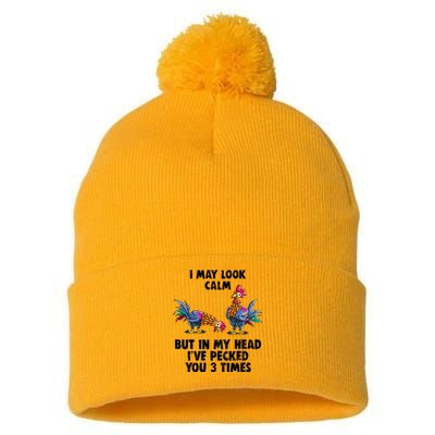 I May Look Calm But In My Head Ive Pecked You 3 Times Pom Pom 12in Knit Beanie