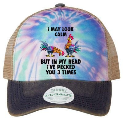 I May Look Calm But In My Head Ive Pecked You 3 Times Legacy Tie Dye Trucker Hat