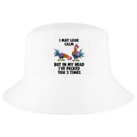 I May Look Calm But In My Head Ive Pecked You 3 Times Cool Comfort Performance Bucket Hat