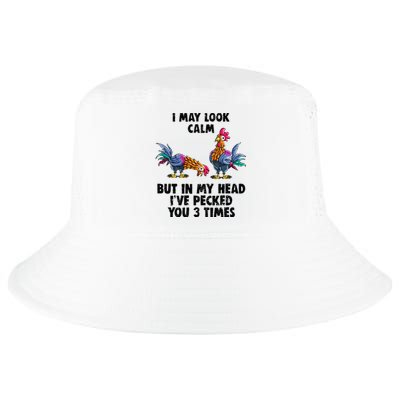 I May Look Calm But In My Head Ive Pecked You 3 Times Cool Comfort Performance Bucket Hat