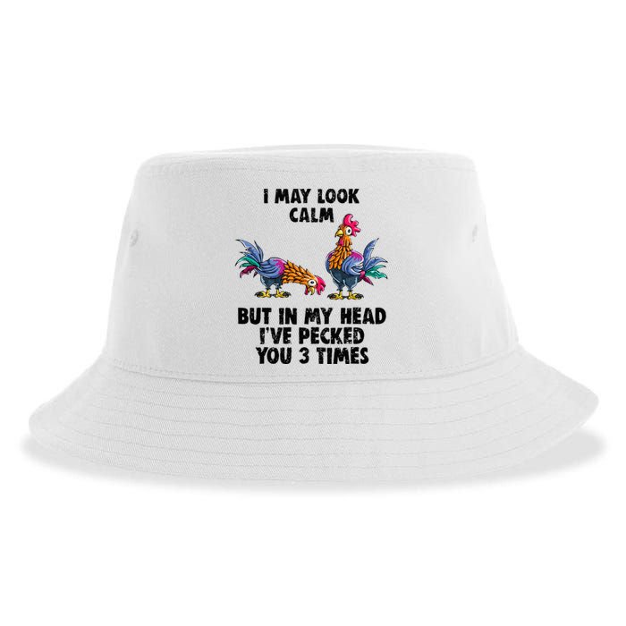 I May Look Calm But In My Head Ive Pecked You 3 Times Sustainable Bucket Hat