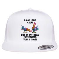 I May Look Calm But In My Head Ive Pecked You 3 Times Flat Bill Trucker Hat