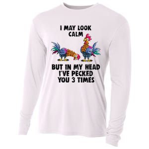 I May Look Calm But In My Head Ive Pecked You 3 Times Cooling Performance Long Sleeve Crew