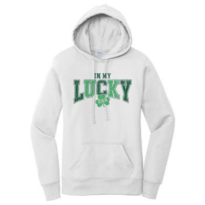 In My Lucky Era Funny Saint PatrickS Day Women's Pullover Hoodie