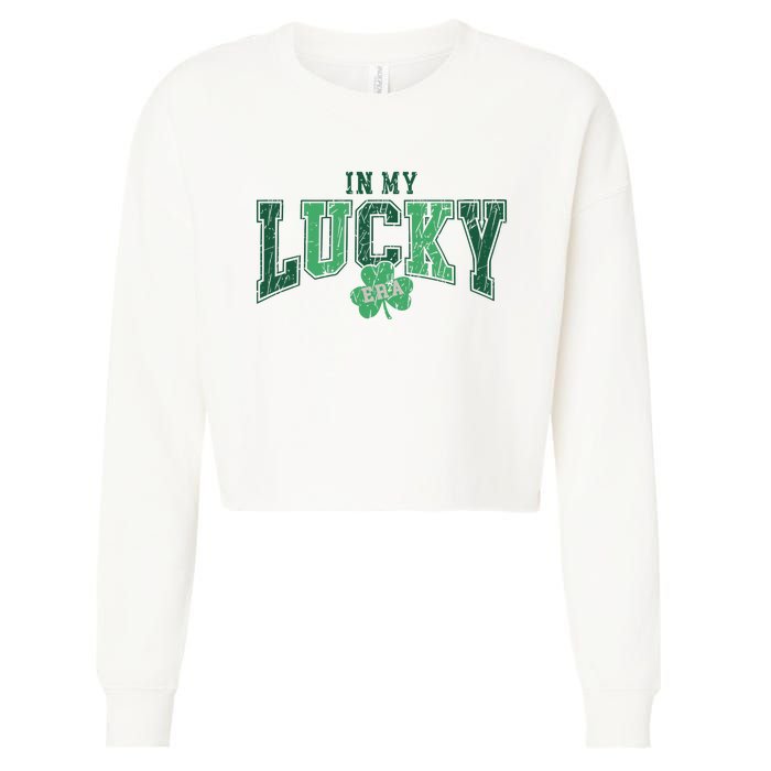 In My Lucky Era Funny Saint PatrickS Day Cropped Pullover Crew