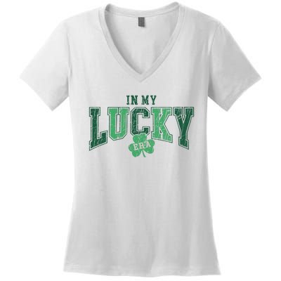 In My Lucky Era Funny Saint PatrickS Day Women's V-Neck T-Shirt