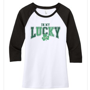 In My Lucky Era Funny Saint PatrickS Day Women's Tri-Blend 3/4-Sleeve Raglan Shirt