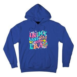 In My Last Day Of School Era Teacher Hello Summer Gift Tall Hoodie