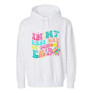 In My Last Day Of School Era Teacher Hello Summer Gift Garment-Dyed Fleece Hoodie