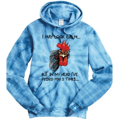 I May Look Calm Chicken Funny Rooster Tee Tie Dye Hoodie