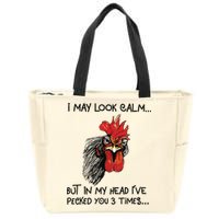 I May Look Calm Chicken Funny Rooster Tee Zip Tote Bag