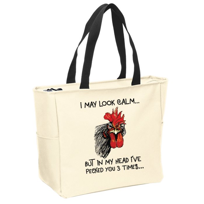 I May Look Calm Chicken Funny Rooster Tee Zip Tote Bag