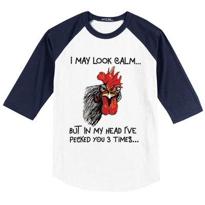 I May Look Calm Chicken Funny Rooster Tee Baseball Sleeve Shirt