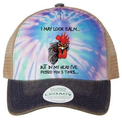 I May Look Calm Chicken Funny Rooster Tee Legacy Tie Dye Trucker Hat