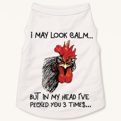 I May Look Calm Chicken Funny Rooster Tee Doggie Tank