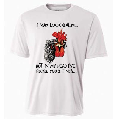 I May Look Calm Chicken Funny Rooster Tee Cooling Performance Crew T-Shirt