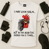 I May Look Calm Chicken Funny Rooster Tee Cooling Performance Crew T-Shirt