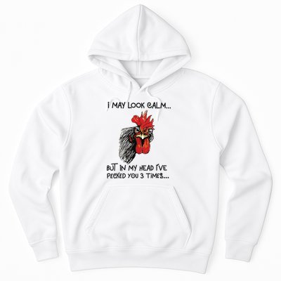 I May Look Calm Chicken Funny Rooster Tee Hoodie
