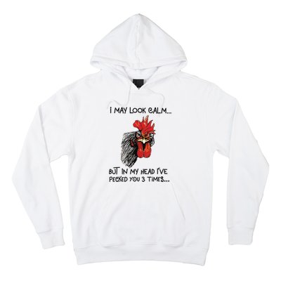 I May Look Calm Chicken Funny Rooster Tee Hoodie