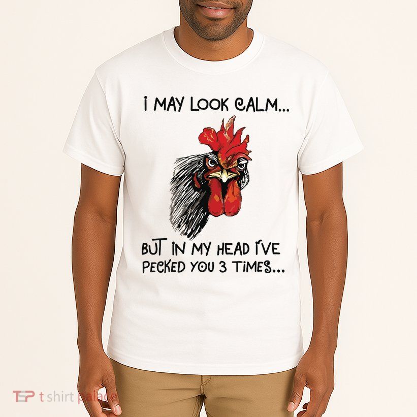 I May Look Calm Chicken Funny Rooster Tee Tall T-Shirt