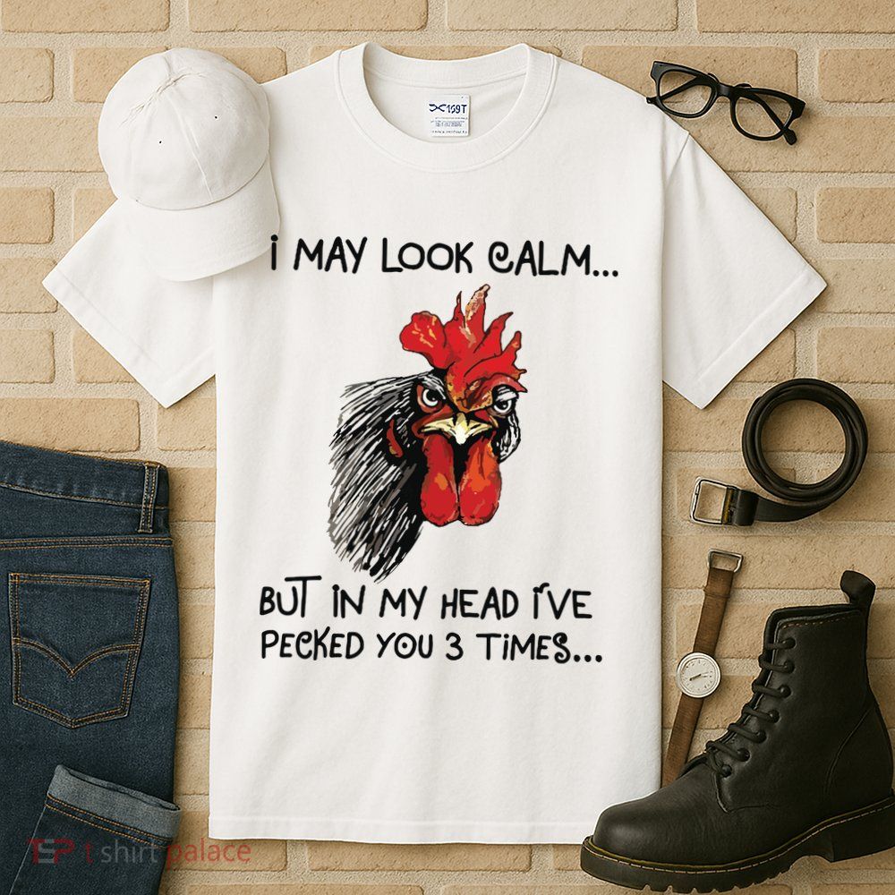 I May Look Calm Chicken Funny Rooster Tee Tall T-Shirt