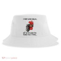 I May Look Calm Chicken Funny Rooster Tee Sustainable Bucket Hat