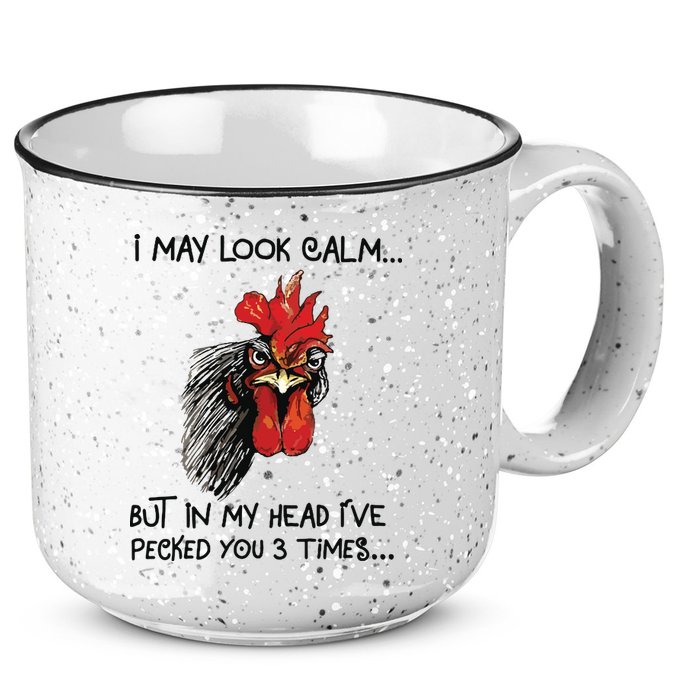 I May Look Calm Chicken Funny Rooster Tee 15oz Campfire Ceramic Mug