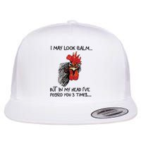I May Look Calm Chicken Funny Rooster Tee Flat Bill Trucker Hat