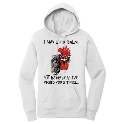 I May Look Calm Chicken Funny Rooster Tee Women's Pullover Hoodie