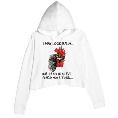 I May Look Calm Chicken Funny Rooster Tee Crop Fleece Hoodie