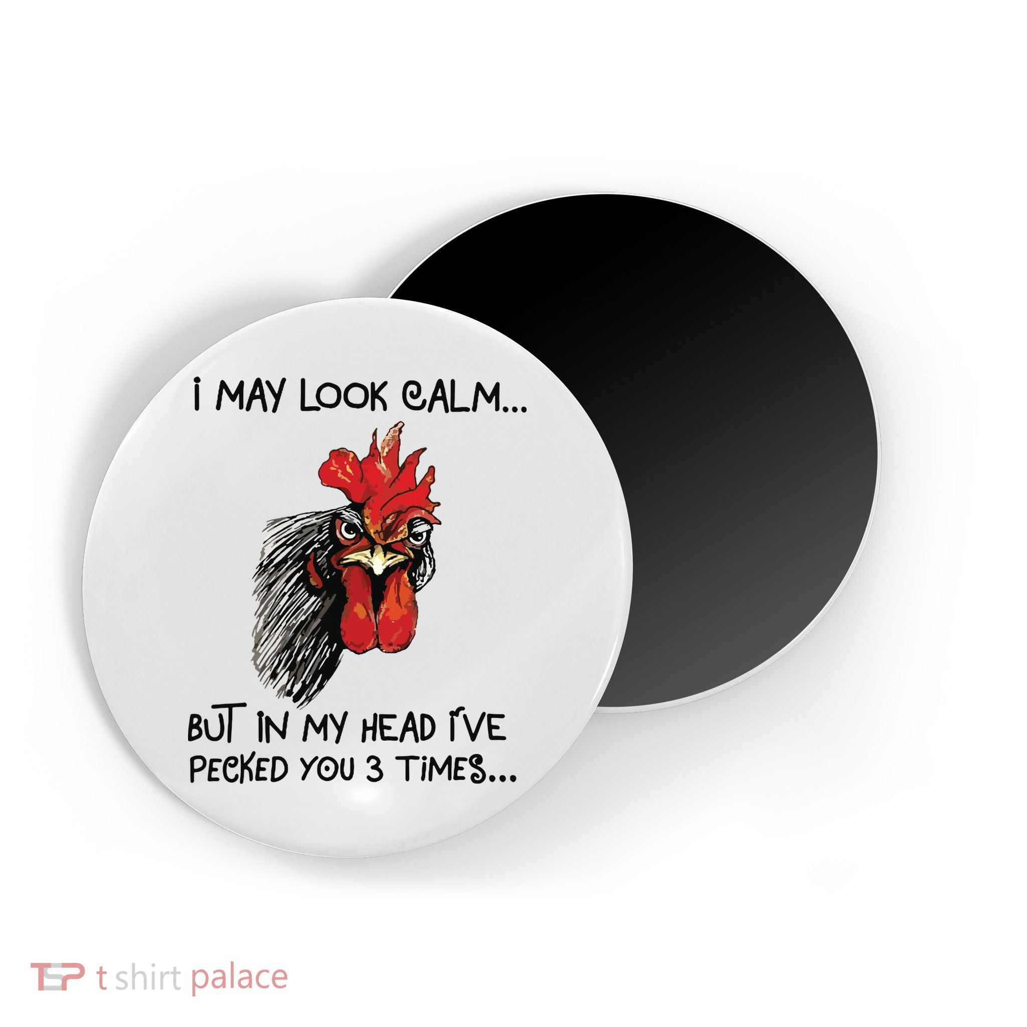 I May Look Calm Chicken Funny Rooster Tee Magnet