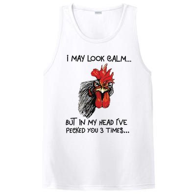 I May Look Calm Chicken Funny Rooster Tee PosiCharge Competitor Tank