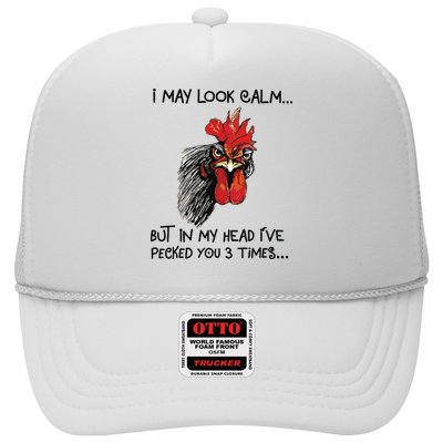 I May Look Calm Chicken Funny Rooster Tee Trucker Hat