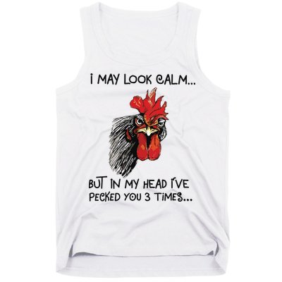 I May Look Calm Chicken Funny Rooster Tee Tank Top