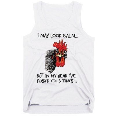 I May Look Calm Chicken Funny Rooster Tee Tank Top