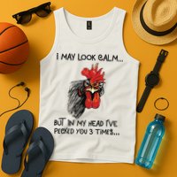 I May Look Calm Chicken Funny Rooster Tee Tank Top