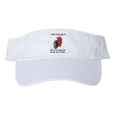 I May Look Calm Chicken Funny Rooster Tee Visor