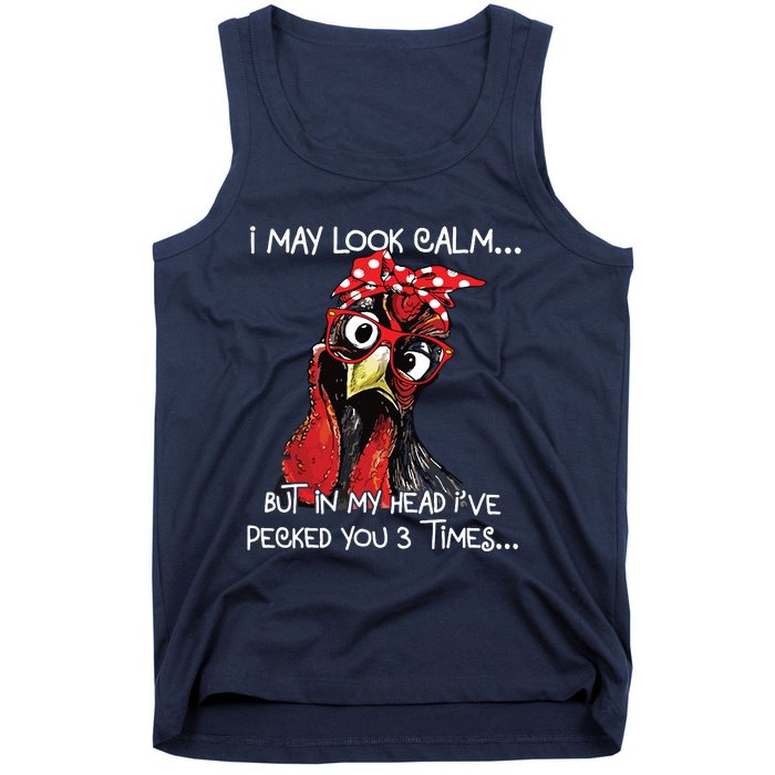 I May Look Calm Funny Chicken Farm Sarcastic Tank Top