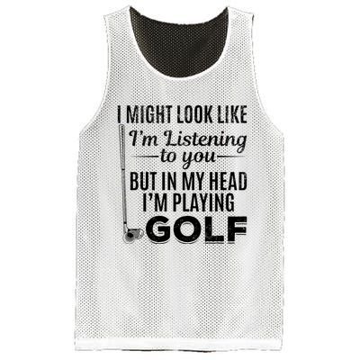 I Might Look Like IM Listening To You Golfer Golf Player Mesh Reversible Basketball Jersey Tank