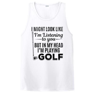 I Might Look Like IM Listening To You Golfer Golf Player PosiCharge Competitor Tank