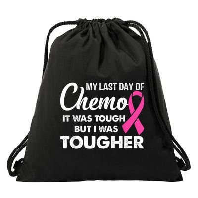 Its My Last Day Of Chemo It Was Tough But I Was Tougher Drawstring Bag