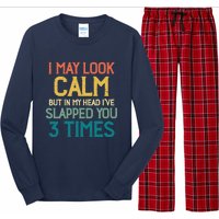 I May Look Calm But In My Head Ive Slapped You 3 Times Long Sleeve Pajama Set