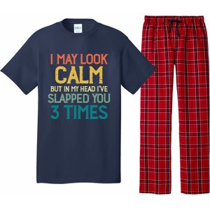 I May Look Calm But In My Head Ive Slapped You 3 Times Pajama Set